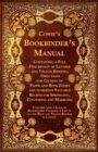 Image for Cowie&#39;s Bookbinder&#39;s Manual - Containing a Full Description of Leather and Vellum Binding; Directions for Gilding of Paper and Book Edges and Numerous Valuable Recipes for Sprinkling, Colouring and Ma