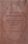 Image for Leather Investigations - The Composition of Some Sole Leathers