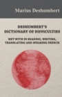 Image for Deshumbert&#39;s Dictionary of Difficulties met with in Reading, Writing, Translating and Speaking French