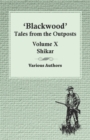 Image for Blackwood&#39; Tales from the Outposts - Volume X - Shikar