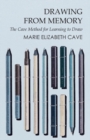 Image for Drawing from Memory - The Cave Method for Learning to Draw