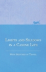 Image for Lights and Shadows in a Canine Life - With Sketches of Travel