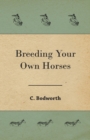 Image for Breeding Your Own Horses