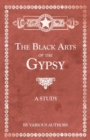 Image for The Black Arts of the Gypsy - A Study