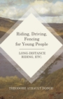 Image for Riding, Driving, Fencing for Young People - Long-Distance Riding, Etc.