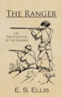 Image for The Ranger; Or, The Fugitives of the Border