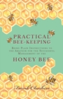 Image for Practical Bee-Keeping - Being Plain Instructions to the Amateur for the Successful Management of the Honey Bee