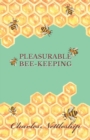 Image for Pleasurable Bee-Keeping