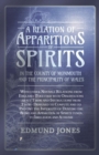 Image for A Relation of Apparitions of Spirits in the County of Monmouth and the Principality of Wales;With other Notable Relations from England; Together with Observations about Them, and Instructions from The
