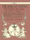 Image for The Song of Sixpence Picture Book - Containing Sing a Song of Sixpence, Princess Belle Etoile, an Alphabet of Old Friends - Illustrated by Walter Crane