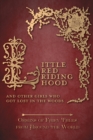 Image for Little Red Riding Hood - And Other Girls Who Got Lost in the Woods (Origins of Fairy Tales from Around the World)