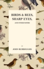 Image for Birds and Bees, Sharp Eyes, and Other Papers