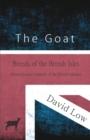 Image for The Goat - Breeds of the British Isles (Domesticated Animals of the British Islands)
