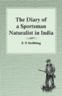 Image for The Diary of a Sportsman Naturalist in India