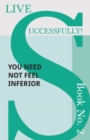 Image for Live Successfully! Book No. 2 - You Need Not feel Inferior