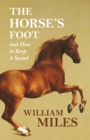 Image for The Horse&#39;s Foot and How to Keep it Sound
