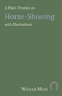 Image for A Plain Treatise on Horse-Shoeing with Illustrations