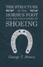 Image for The Structure of the Horse&#39;s Foot and the Principles of Shoeing