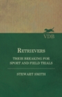 Image for Retrievers - Their Breaking for Sport and Field Trials