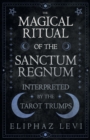 Image for The Magical Ritual of the Sanctum Regnum - Interpreted by the Tarot Trumps