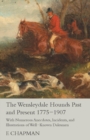 Image for Wensleydale Hounds Past and Present 1775-1907 - With Numerous Anecdotes, Incidents, and Illustrations of Well-Known Dalesmen