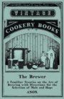 Image for Brewer - A Familiar Treatise on the Art of Brewing with Directions for the Selection of Malt and Hops.