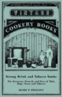 Image for Strong Drink and Tobacco Smoke - The Structure, Growth, and Uses of Malt, Hops, Yeast, and Tobacco