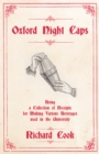 Image for Oxford Night Caps - Being a Collection of Receipts for Making Various Beverages used in the University