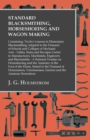 Image for Standard Blacksmithing, Horseshoeing and Wagon Making: Containing: Twelve Lessons in Elementary Blacksmithing Adapted to the Demand of Schools and Colleges of Mechanic Arts - Tables, Rules and Receipts Useful to Manufactures, Machinists, Engineers and Blacksmiths
