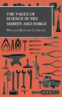 Image for Value of Science in the Smithy and Forge