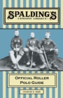 Image for Spalding&#39;s Athletic Library - Official Roller Polo Guide