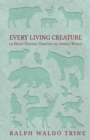 Image for Every Living Creature - or Heart-Training Through the Animal World