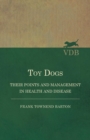Image for Toy Dogs - Their Points and Management in Health and Disease