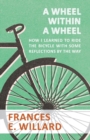 Image for Wheel within a Wheel - How I learned to Ride the Bicycle with Some Reflections by the Way