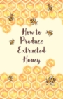 Image for How to Produce Extracted Honey.