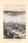 Image for Apothecary (Ancient and Modern) of the Society, London, Blackfriars