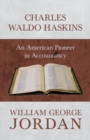 Image for Charles Waldo Haskins - An American Pioneer in Accountancy