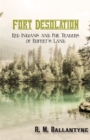 Image for Fort Desolation: Red Indians and Fur Traders of Rupert&#39;s Land