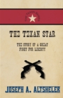 Image for Texan Star - The Story of a Great Fight For Liberty