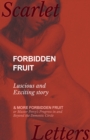 Image for Forbidden Fruit - Luscious and Exciting story; and More Forbidden Fruit or Master Percy&#39;s Progress in and Beyond the Domestic Circle.