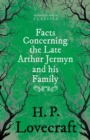 Image for Facts Concerning the Late Arthur Jermyn and His Family