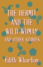 Image for Hermit and the Wild Woman, and Other Stories