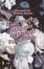 Image for Dramas of Victor Hugo: Mary Tudor, Marion de Lorme, Esmeralda
