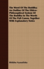 Image for Word of the Buddha; an Outline of the Ethico-philosophical System of the Buddha in the Words of the Pali Canon, Together With Explanatory Notes