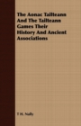 Image for Aonac Tailteann And The Tailteann Games Their History And Ancient Associations