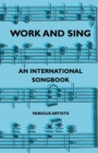 Image for Work and Sing - An International Songbook.