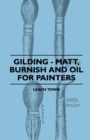 Image for Gilding - Matt, Burnish And Oil For Painters