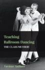 Image for Teaching Ballroom Dancing - The Class Method.