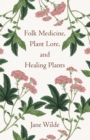 Image for Folk Medicine, Plant Lore, And Healing Plants.