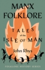 Image for Manx Folklore - Tales Of The Isle Of Man (Folklore History Series)